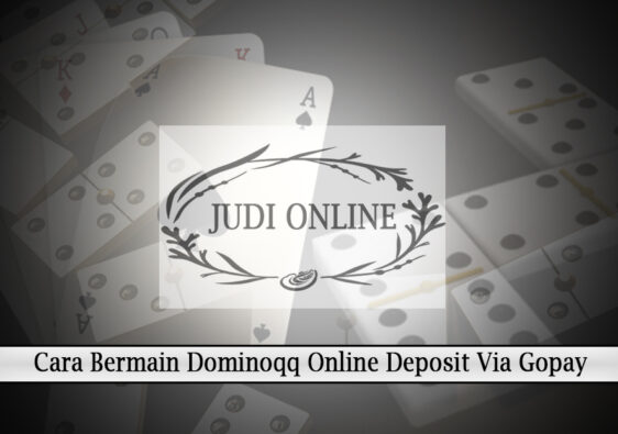 Dominoqq Online Deposit Via Gopay - Judi Online DominoQQ - Zadies